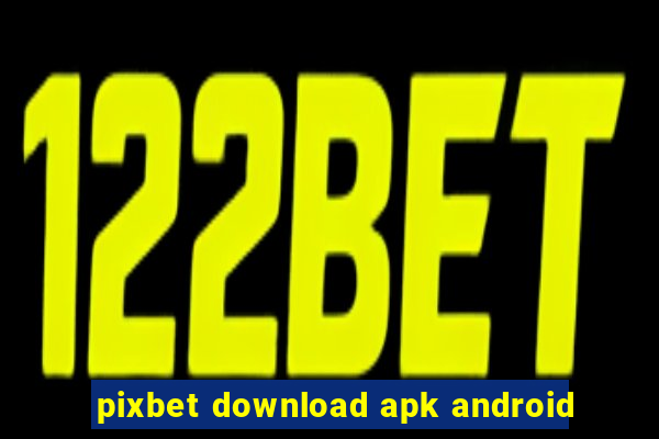 pixbet download apk android